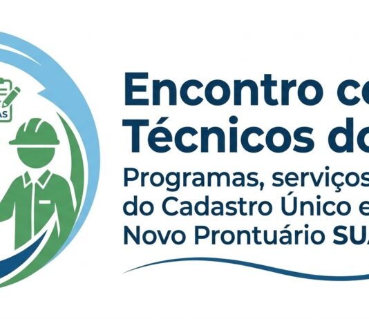 ENCONTRO DE TÉCNICOS DO SUAS: Serviços, Programa e Benefícios do CadÚnico e o Novo Prontuário SUAS